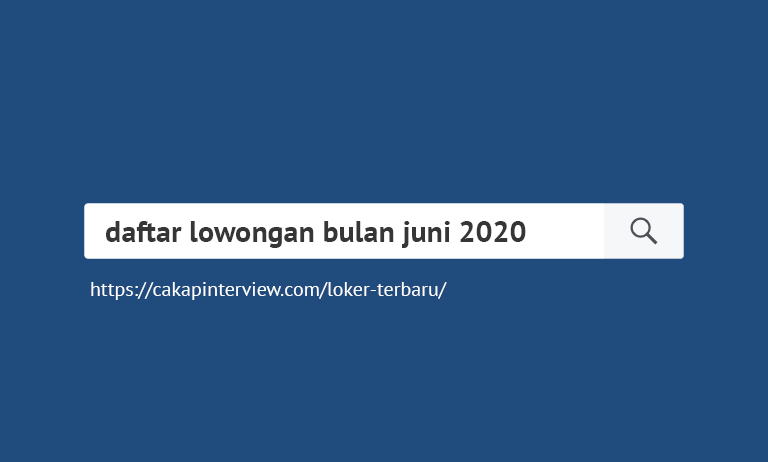 Daftar Lowongan Kerja Bulan Juni 2020