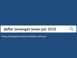 Daftar Lowongan Kerja Bulan Juli 2020 | 237 Perusahaan