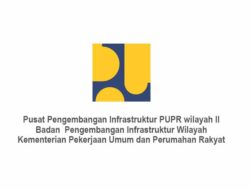 Lowongan Kerja Pusat Pengembangan Infrastruktur Wilayah II PUPR