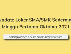 Update Loker SMA/SMK Sederajat Minggu Pertama Bulan Oktober 2021