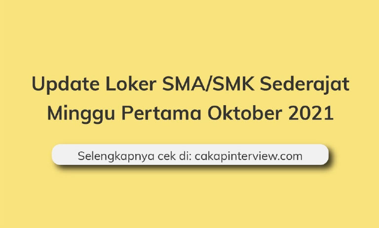 Update Loker SMA/SMK Sederajat Minggu Pertama Bulan Oktober 2021