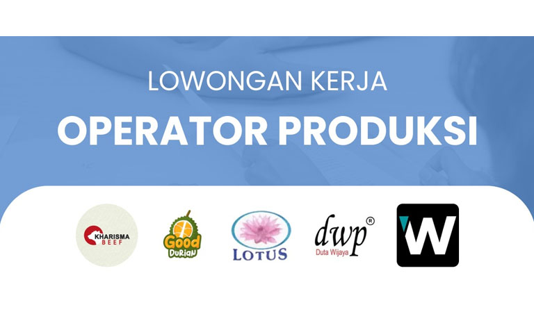 Daftar Lowongan Kerja Operator Produksi Terbaru Agustus 2023