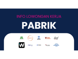 Daftar Lowongan Kerja di Pabrik 2023