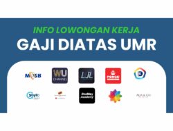 Daftar Lowongan Kerja Gaji diatas UMR