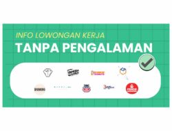 Daftar Lowongan Kerja Tanpa Pengalaman Desember 2023