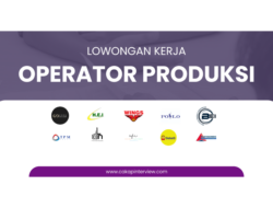 Daftar Lowongan Kerja Operator Produksi 2024