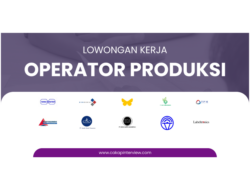 Daftar Loker Operator Produksi Terbaru April 2024